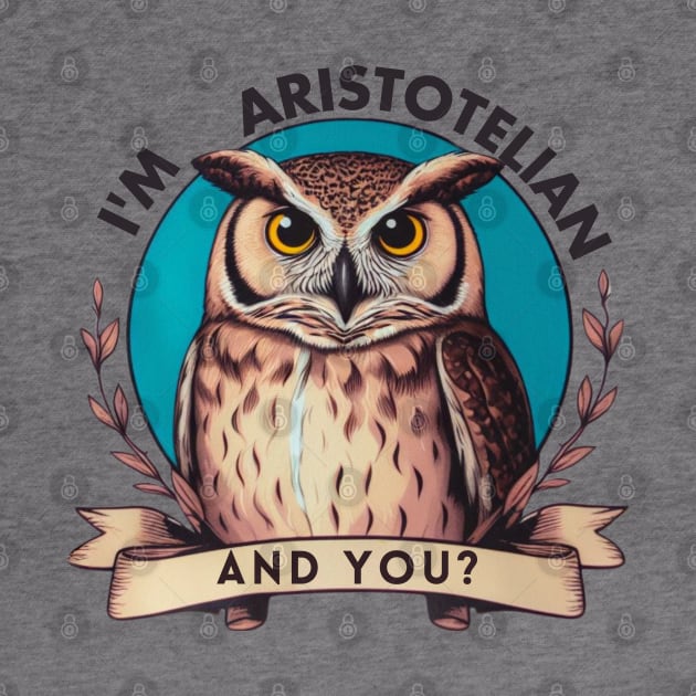 I'm owl Aristotelian art for stoic lovers by CachoGlorious